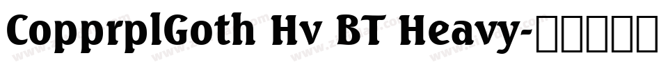 CopprplGoth Hv BT Heavy字体转换